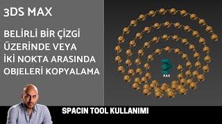 3Ds Max | Spacing Tool ile  Belirli Bir Çizgi Üzerinde veya İki Nokta Arasındaki Objeleri Kopyalama