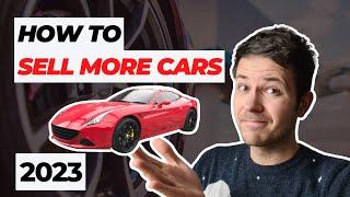 How To Sell Cars In 2023 | 3 Simple Tips!