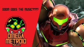 DOOMINAL CROSSING DOES THE MUSIC?!?!? – Omega Metroid Podcast