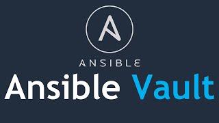 Ansible Vault - Introduction | How Ansible Vaultworks | Learn Ansible Vault basic commands