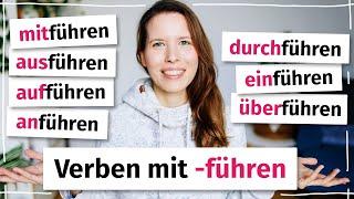 Verben mit "führen": Was bedeuten mitführen, ausführen, aufführen, anführen...? (Deutsch B2, C1)