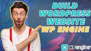 How To Build A WordPress Website With WP Engine (2024)  | WordPress Tutorial!