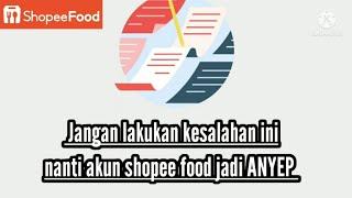 Akun Shopee Food Anyep || Jangan Lakukan Kesalahan ini !!