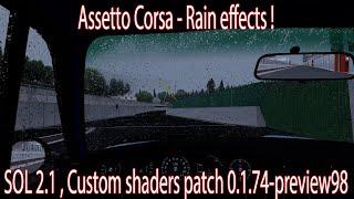 Assetto Corsa - Rain effects ! SOL 2.1 , Custom shaders patch 0.1.74-preview98