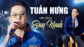 TUẤN HƯNG Live Liên Khúc DUY MẠNH Cực Hay Và Cảm Xúc - LK "Dĩ Vãng Cuộc Tình & Hãy Về Đây Bên Anh"