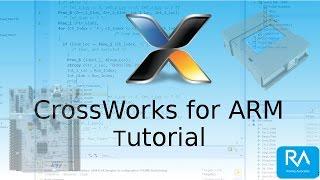 CrossWorks for ARM Tutorial