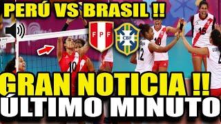 BUENA NOTICIA!! PERÚ VS BRASIL VOLEY SUB 19 - SUDAMERICANO DE VOLEY - DIA, HORA Y CANAL HOY