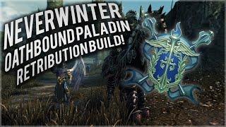 Neverwinter: Oathbound Paladin RETRIBUTION Build (mod 10.5)
