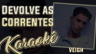 Veigh - Devolve as Correntes - Karaoke Version ( Instrumental Cover )