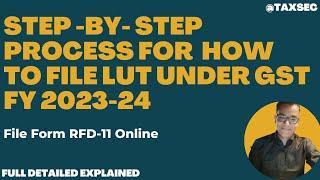How to file LUT under GST FY 2023-24 | File Letter of Undertaking on GST Portal | File RFD-11 Online