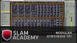 Slam Session 003: Modular Synthesis 101