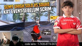 Sem9 Uhigh Solo Vs Squad Kat Event Sebelum Scrim | Pubg Mobile