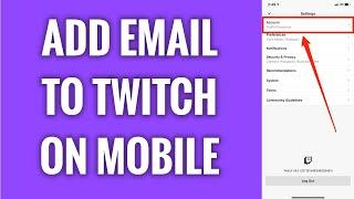 How To Add Another Email To Your Twitch Account On Mobile