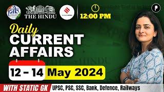 12 - 14  May Current Affairs 2024 | Daily Current Affairs | Current Affairs Today