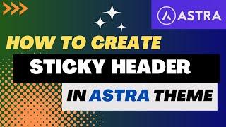 How To Enable Sticky Header in Astra | Astra Sticky Header | Astra Theme Customization