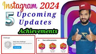 Instagram 5 Upcoming updates 2024 | Instagram achievements kya hai | Instagram new features 2024