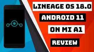 Lineage os 18.0 on Mi A1 in depth review | Android 11 Mi A1