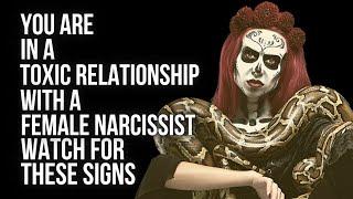 10 Signs You're in a Toxic Relationship With A Female Narcissist