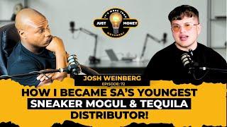 How I Became SA’s Youngest Sneaker Mogul & Tequila Distributor! , Dj Black Coffee | Josh Weinberg