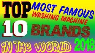 top 10 Best & most Famous Washing Machine Brands of the world 2018