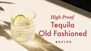 (High Proof) Tequila Old Fashioned - Recipe