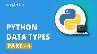 Python Data Types - 4 | Data Types In Python | Python For Beginners | Python Tutorial | Simplilearn