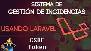 CSRF Token ¿qué son y cómo usarlos? | Laravel: Gestión de incidencias Capítulo 9