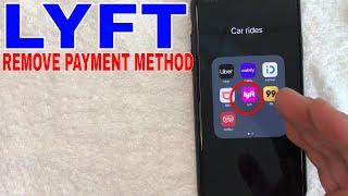   How To Remove Payment Method On Lyft 