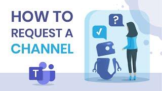 Request Private and Shared Channels with Teams Manager