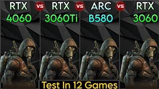 RTX 4060 vs RTX 3060 Ti vs ARC B580 vs RTX 3060 - Test In 12 Games !