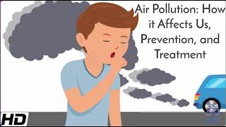 Air Pollution: How It Affects Us, Prevention and Treatment.