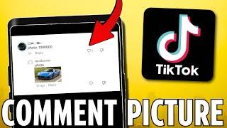 How to Put Pictures in TikTok Comments (2024)