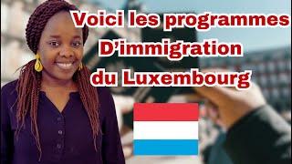Comment immigrer au Luxembourg? Les différents programmes d'immigration au Luxembourg
