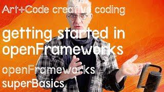 Getting started with openFrameworks C++ creative coding - tutorial: openFrameworks superBasics e01: