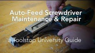 Auto-feed Screwdriver Maintenance & Repair - Toolstop UNIVERSITY
