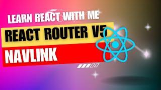 [28] React JS | React Router V5 | NavLink