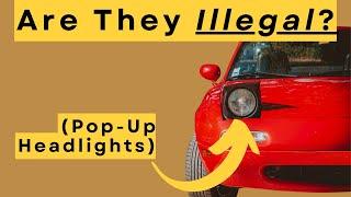 Are Pop Up Headlights Illegal? Their History and Downfall