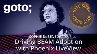 Driving BEAM Adoption with Phoenix LiveView in 10 Minutes • Sophie DeBenedetto • GOTO 2023