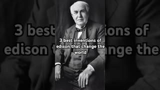 Thomas edison's 3 most revolutionary inventions|#youtubeshorts #shorts #inventions #edison #viral