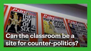 Can the classroom be a site for counter-politics?