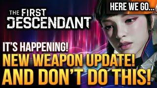 The First Descendant - New Ultimate Weapons, You're Doing This Wrong and Big Concerns!