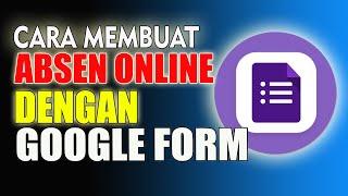 Cara Membuat Absen Online dengan Google Form 2022