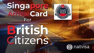 Singapore Arrival Card for UK Citizens | A Step-by-Step Guide!