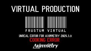 Fix the Cooking Error - Unreal Editor For Aximmetry 2024.1.0