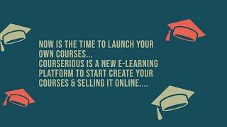 Courserious Review - Helps to Create and Sell Unlimited ELearning Courses Easier & Faster