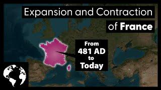 Geographic History of France: How France Acquired The Land It Owns Today