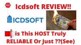 Icdsoft review-Is This HOST really WORTH Using At ALL Or Just Another OVERHYPED ?See(Do not Use Yet)