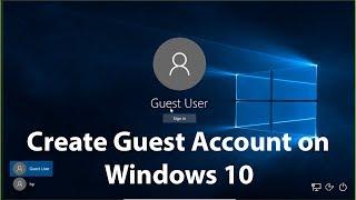 How to Create a Guest Account in Windows 10?