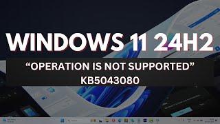 (Windows 11 24H2 KB5043080) "Fix Operation is not supported” Checkpoint Update Error