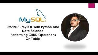 Tutorial 3- MySQL With Python And Data Science Performing CRUD Operations On Table